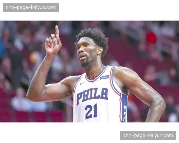 76人恩比德季后赛出战存疑 球队前景堪忧面临阵容调整
